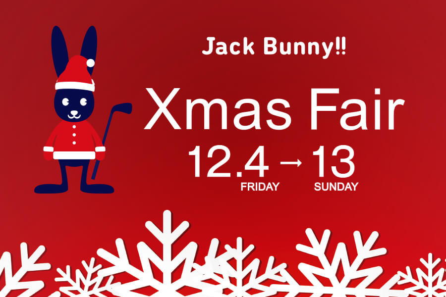Jack Bunny!! Xmas FAIR 開催中!
