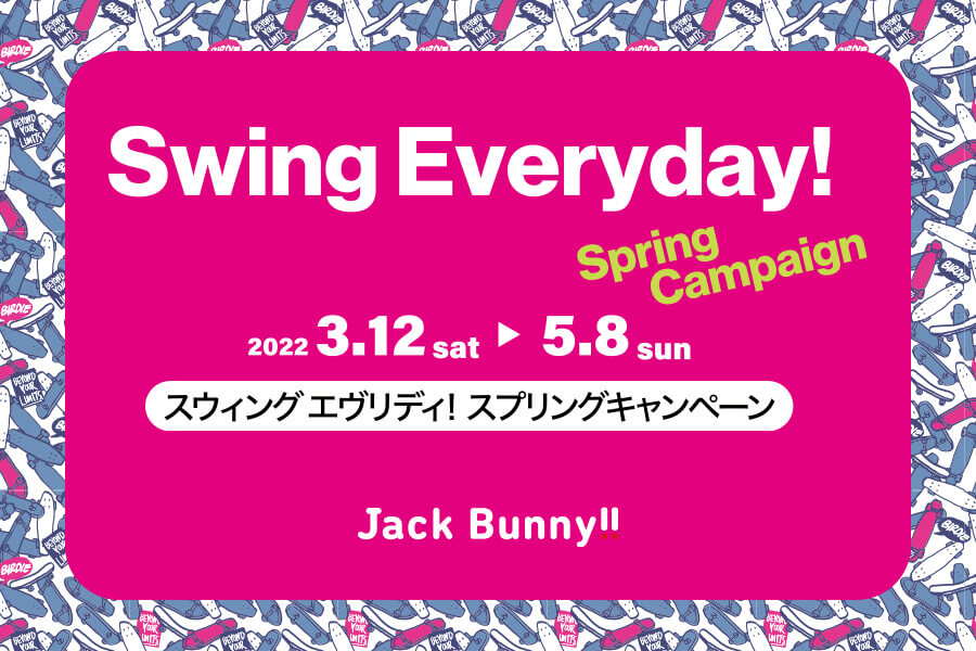 Jack Bunny!! Swing Everyday Spring Campaign