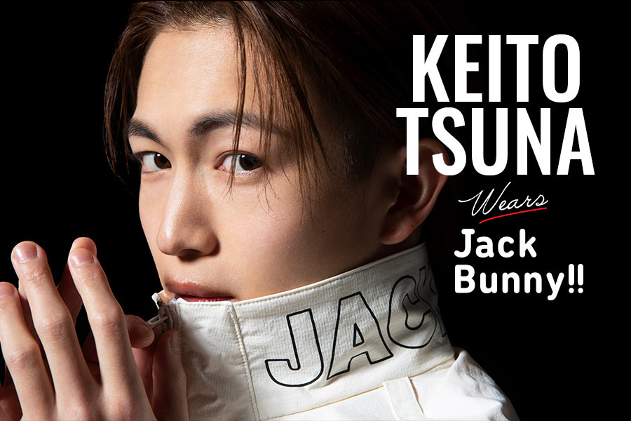 『JACK BUNNY STYLE』KEITO TSUNA wears Jack Bunny!!