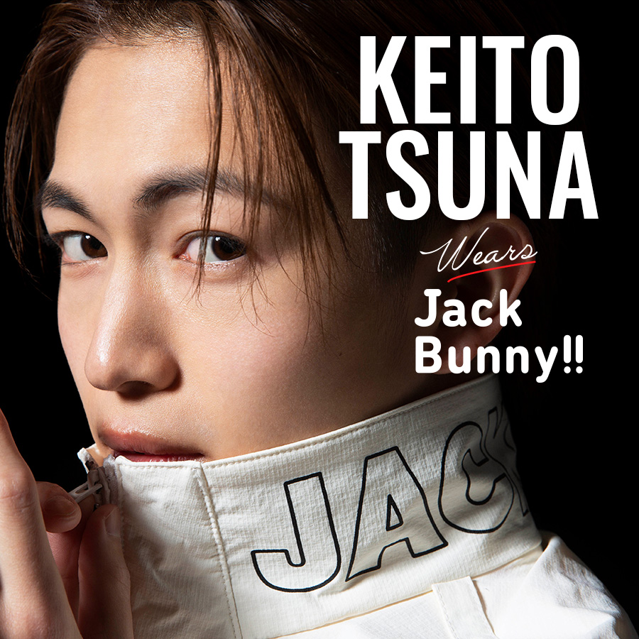 『JACK BUNNY STYLE』KEITO TSUNA wears Jack Bunny!!
