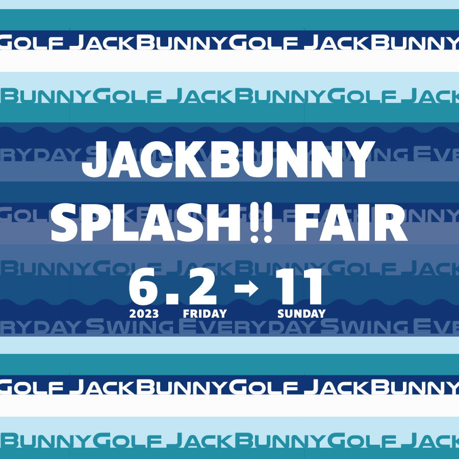 JACK BUNNY SPLASH!! FAIR