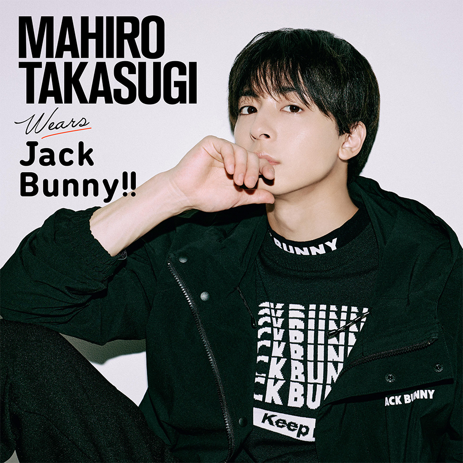 『JACK BUNNY STYLE』MAHIRO TAKASUGI wears Jack Bunny!!
