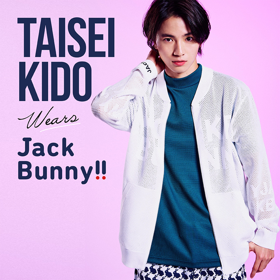 『JACK BUNNY STYLE』TAISEI KIDO wears Jack Bunny!!