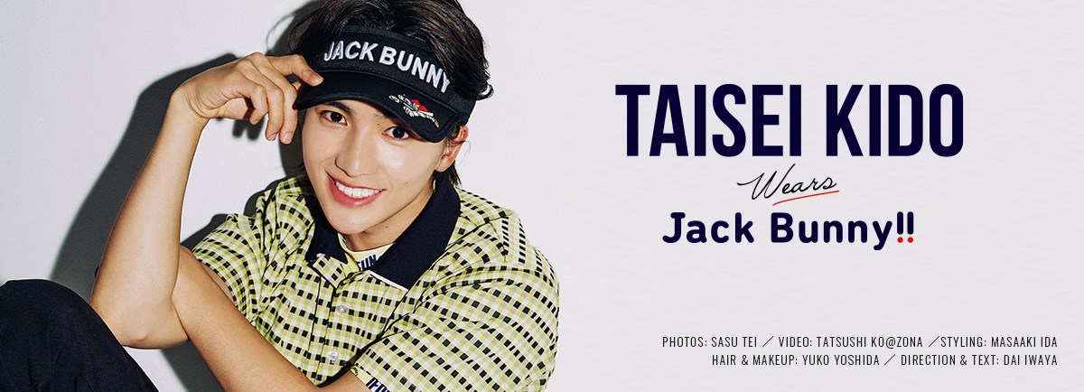 TAISEI KIDO wears Jack Bunny!!